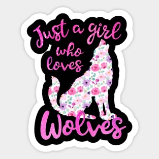 Just a girl who loves wolves Sticker